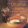 The Ottoman Kitchen Modern Recipes from Turkey Greece the Balkans Lebanon Syria and Beyond