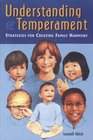 Understanding Temperament: Strategies for Creating Family Harmony