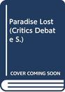 The Critics Debate Paradise Lost