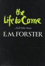 The Life to Come: And Other Short Stories