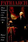 Patriarch: George Washington and the New American Nation