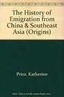 History of Emigration from China and SouthEast Asia