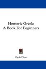 Homeric Greek A Book For Beginners