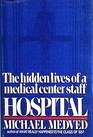 Hospital The Hidden Lives of a Medical Center Staff
