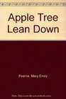 Apple Tree Lean Down