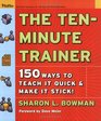 The TenMinute Trainer  150 Ways to Teach it Quick and Make it Stick