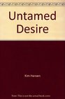 Untamed Desire