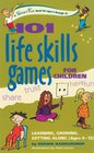 101 Life Skills Games for Children Learning Growing Getting Along