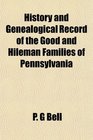 History and Genealogical Record of the Good and Hileman Families of Pennsylvania