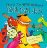 Things You Never Knew About Dinosaurs