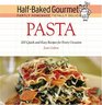 HalfBaked Gourmet Pasta