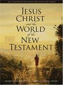 Jesus Christ and the World of the New Testament A LatterDay Saint Perspective