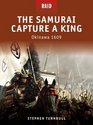 The Samurai Capture a King  Okinawa 1609