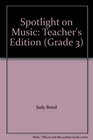 Spotlight on Music Teacher's Edition