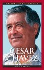 Cesar Chavez  A Biography