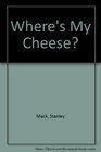 Where's My Cheese