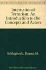 International Terrorism An Introduction to the Concepts and Actors