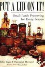 Put a Lid on It SmallBatch Preserving for Every Season