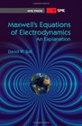 Maxwell's Equations of Electrodynamics An Explanation