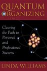 Quantum Organizing Clearing the Path to Personal and Professional Success