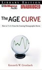 The Age Curve How to Profit from the Coming Demographic Storm