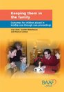 Keeping Them in the Family Outcomes for Children Placed in Kinship Care Through Care Proceedings