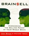 Brain Sell Harnessing the Selling Power of Your Whole Brain