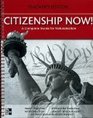 Citizenship Now Teacher's Edition A Complete Guide for Naturalization