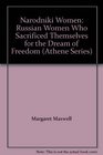 Narodniki Women Russian Women Who Sacrificed Themselves for the Dream of Freedom