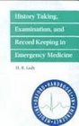 History Taking Examination and Record Keeping in Emergency Medicine