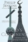 God's Continent Christianity Islam and Europe's Religious Crisis