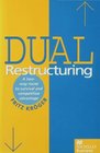 Dual Restructuring Twoway Route to Survival and Competitive Advantage