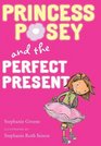 Princess Posey and the Perfect Present Book 2