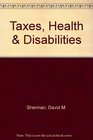 Taxes Health  Disabilities