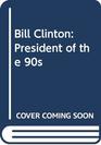 Bill Clinton President of the 90s