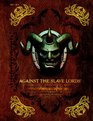 Against the Slave Lords A Series Classic Adventure Compilation