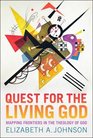 Quest for the Living God: Mapping Frontiers in the Theology of God