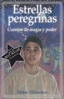 Estrellas Peregrinas / Walking Stars Cuentos de Magia y Poder / Magic and Power Stories