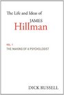 The Life and Ideas of James Hillman The Making of a Psychologist