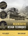 Regenerative Design Techniques Practical Applications in Landscape Design