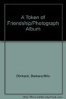A Token of Friendship Photograph Album