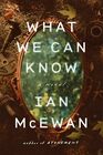 What We Can Know A Novel