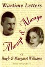 Always and Always Wartime Letters of Hugh and Margaret Williams