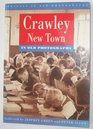 Crawley New Town in Old Photographs