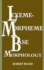 LexemeMorpheme Base Morphology A General Theory of Inflection and Word Formation
