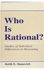 Who Is Rational Studies of individual Differences in Reasoning