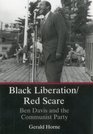 Black Liberation/Red Scare Ben Davis and the Communist Party
