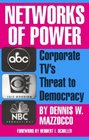 Networks of Power Corporate TV's Threat to Democracy