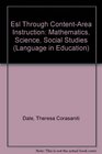 Esl Through ContentArea Instruction Mathematics Science Social Studies