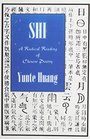 Shi A Radical Reading of Chinese Poetry